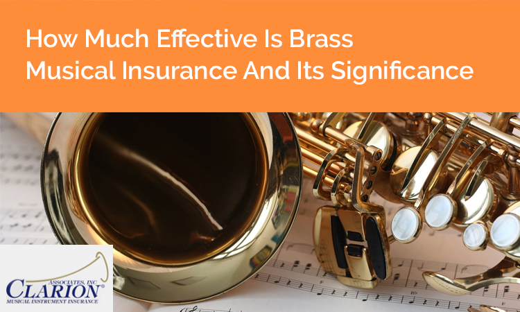 How Much Effective is Brass Musical Insurance and Its Significance 